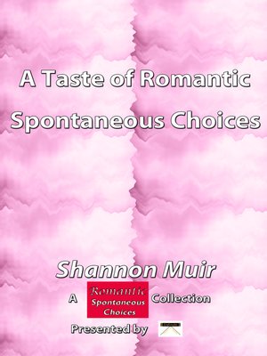 cover image of A Taste of Romantic Spontaneous Choices